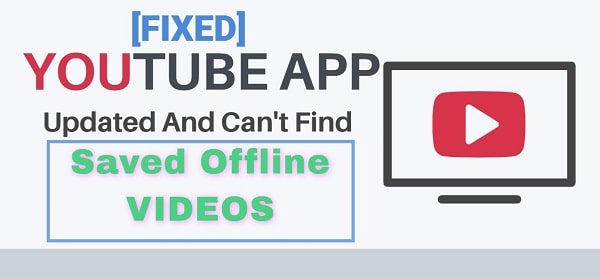 how to recover saved offline videos after youtube update