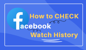 how to check Facebook watch history