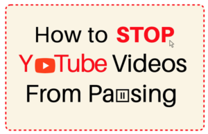 how to stop youtube videos from pausing