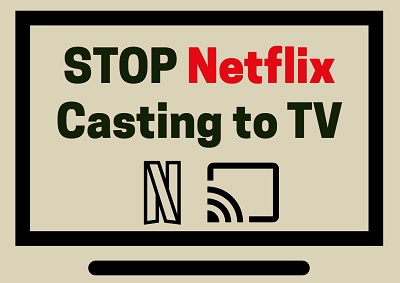 stop casting Netflix