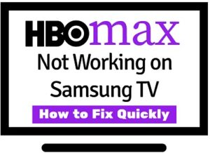 HBO Max not working on Samsung TV