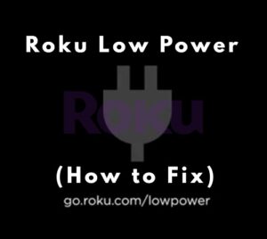 how to fix Roku low power issue
