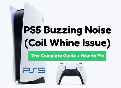 PS5 Buzzing Noise Coil Whine in 2024 QUICK Fix TechProfet