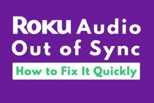 Roku audio out of sync