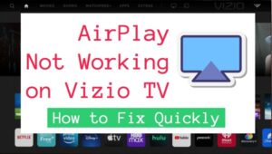Vizio TV AirPlay not working