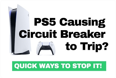 PS5 circuit breaker tripping