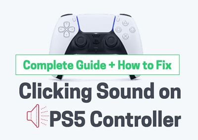 PS5 Controller Clicking Sound Why How to FIX in 2024 TechProfet