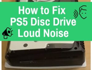 PS5 disc drive loud fix