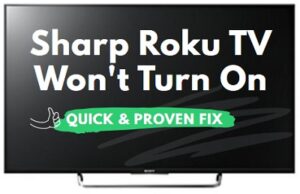 Sharp Roku TV won't turn on
