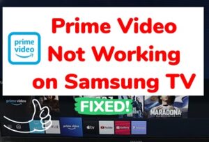 Amazon prime video not working on Samsung TV