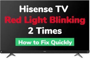 Hisense TV red light blinking 2 times