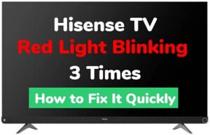 Hisense TV red light blinking 3 times