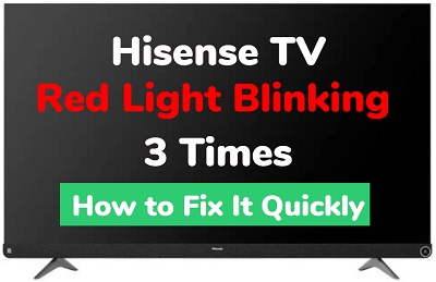 Hisense TV red light blinking 3 times