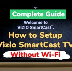 how to set up Vizio SmartCast TV without Wi-Fi