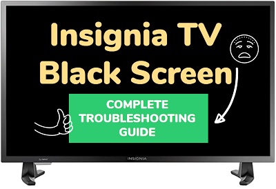 Insignia TV black screen troubleshooting