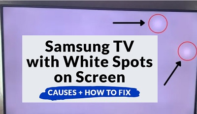 Samsung TV white spots on screen