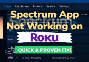 Spectrum app not working on Roku