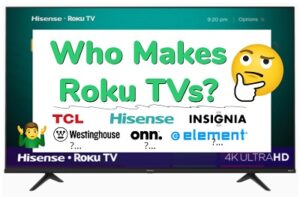 who makes Roku TVs