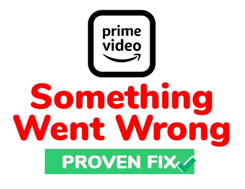 Amazon Prime Video something went wrong
