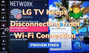 LG TV keeps disconnecting from Wi-Fi