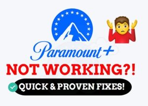 Paramount Plus not working