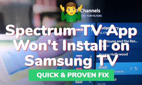 Spectrum TV app won't install on Samsung TV