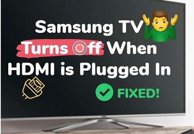  Samsung TV turns off when HDMI is plugged in