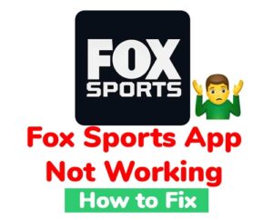 Fox Sports app not working