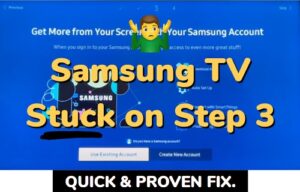 Samsung TV setup stuck on step 3