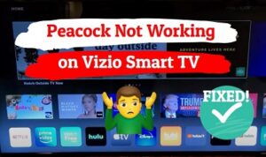 Peacock not working on Vizio TV