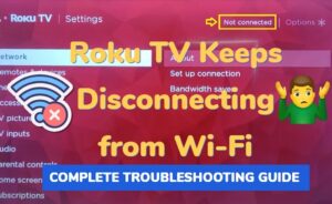 Roku TV keeps disconnecting from Wi-Fi