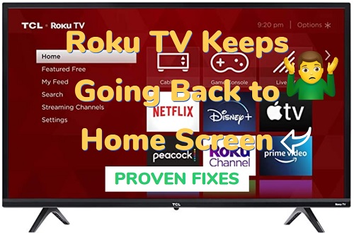 Roku TV keeps going back to home screen
