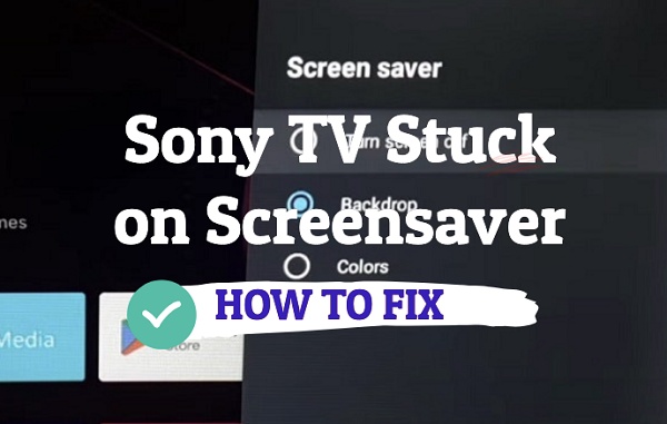 Sony TV stuck on screensaver
